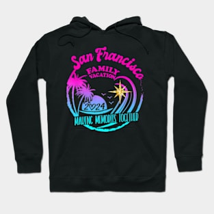 Family Vacay Squad Group Family Vacation San Francisco 2024 Hoodie